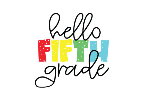 Hello Fifth Grade Back to School Svg Graphics